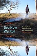 Read See How We Roll: Enduring Exile between Desert and Urban Australia (Global Insecurities), written by Melinda Hinkson