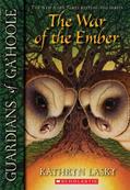 Read The War of the Ember (Guardians of Ga'hoole, Book 15), written by Kathryn Lasky
