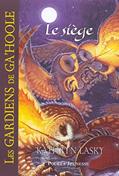 Read Les Gardiens de Ga'Hoole - tome 4 Le Siège (04), written by Kathryn Lasky