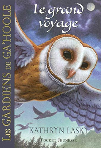 Read Les Gardiens de Ga'Hoole - tome 2 Le grand voyage (02), written by Kathryn Lasky