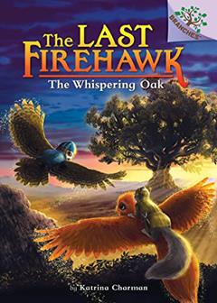 The Whispering Oak: A Branches Book (The Last Firehawk #3), written by Katrina Charman