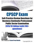 Read CPSCP Exam Self-Practice Review Questions for Business Continuity Professional Public Sector Examination: 2015/16 Edition (with 240+ questions), written by ExamREVIEW Read CPSCP Exam Self-Practice Review Questions for Business Continuity Professional Public Sector Examination: 2015/16 Edition (with 240+ questions), written by ExamREVIEW