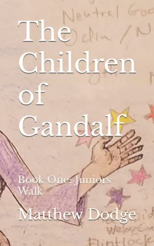 Read The Children of Gandalf: Book One: Juniors Walk, written by Matthew Dodge