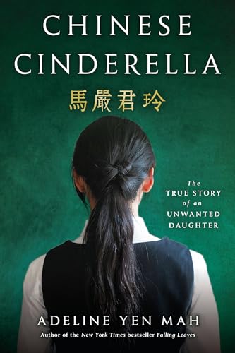 Read Chinese Cinderella: The True Story of an Unwanted Daughter, written by Adeline Yen Mah