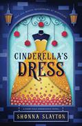 Read Cinderella's Dress (Fairy-tale Inheritance Series), written by Shonna Slayton
