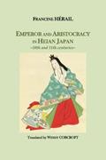Read Emperor and Aristocracy in Heian Japan: 10th and 11th centuries, written by Francine Herail