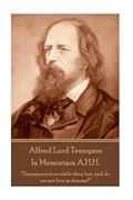 Read Alfred Lord Tennyson - In Memoriam A.H.H.: "Dreams are true while they last, and do we not live in dreams?", written by Alfred Lord Tennyson
