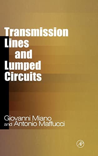 Read Transmission Lines and Lumped Circuits: Fundamentals and Applications (Electromagnetism), written by Giovanni Miano; Antonio Maffucci Read Transmission Lines and Lumped Circuits: Fundamentals and Applications (Electromagnetism), written by Giovanni Miano; Antonio Maffucci