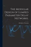 Read The Modular Design of Lumped Parameter Delay Networks., written by John James Downing