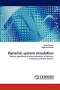 Read Dynamic system simulation: Robust algorithms of state estimation of dynamic lumped parameters systems, written by Alisa Firsova; Olga Dmitrieva