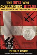 Read The Boys Who Challenged Hitler: Knud Pedersen and the Churchill Club, written by Phillip Hoose