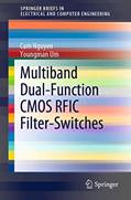 Read Multiband Dual-Function CMOS RFIC Filter-Switches (SpringerBriefs in Electrical and Computer Engineering), written by Cam Nguyen; Youngman Um