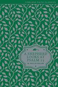 Read A Shepherd Looks at Psalm 23: Discovering God's Love for You (Timeless Faith Classics), written by W. Phillip Keller