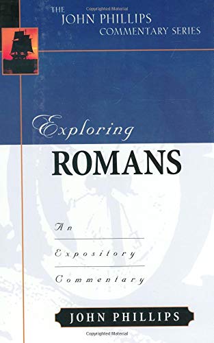 Read Exploring Romans (John Phillips Commentary Series) (The John Phillips Commentary Series), written by John Phillips