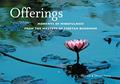 Read Offerings: Moments of Mindfulness from the Masters of Tibetan Buddhism, written by Danielle Föllmi; Olivier Föllmi
