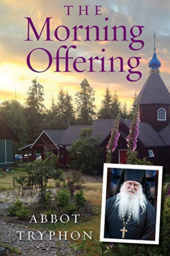 Read The Morning Offering, written by Abbot Tryphon