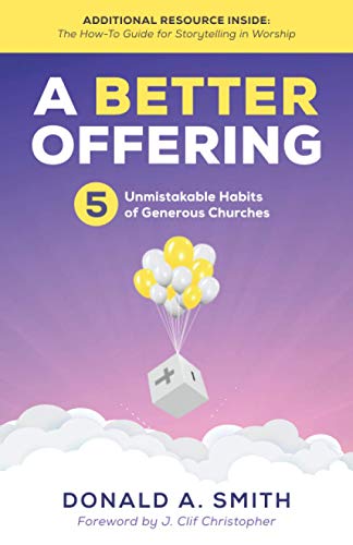 Read A Better Offering: 5 Unmistakable Habits of Generous Churches, written by Donald A. Smith