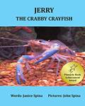 Read Jerry the Crabby Crayfish, written by Janice Spina