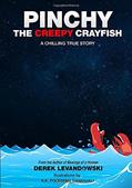 Read Pinchy the Creepy Crayfish, written by Derek Levandowski