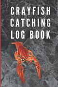 Read Crayfish Catching Log Book: Journal, Notebook for Catching Crayfish, 6x9 format, 100 pages, written by Vanessa Derrick