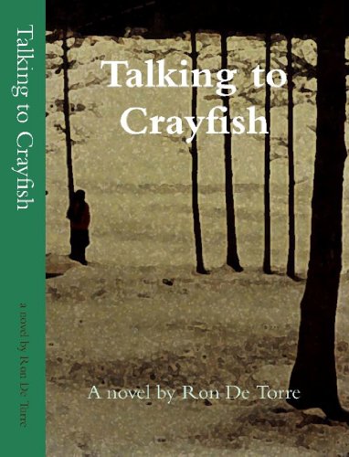 Read Talking to Crayfish, written by Ron De Torre