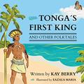 Read Tonga's First King and Other Folktales, written by Kay Berry