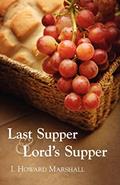 Read Last Supper and Lord's Supper, written by Professor I Howard Marshall PhD