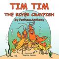 Read Tim Tim The River Crayfish, written by Fortuna Anthony
