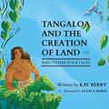 Read Tangaloa and The Creation of Land and Other Folktales (Tonga's First King and Other Folktales), written by Kay Berry
