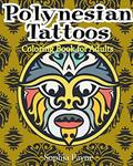 Read Polynesian Tattoos: Coloring Boook for Adults (polynesian coloring book), written by Sophia Payne; Polynesian Coloring Book Read Polynesian Tattoos: Coloring Boook for Adults (polynesian coloring book), written by Sophia Payne; Polynesian Coloring Book