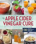 Read The Apple Cider Vinegar Cure: Essential Recipes & Remedies to Heal Your Body Inside and Out, written by Madeline Given