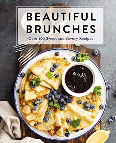 Read Beautiful Brunches: The Complete Cookbook: Over 100 Sweet and Savory Recipes For Breakfast and Lunch ... Brunch! (Complete Cookbook Collection), written by Cider Mill Press