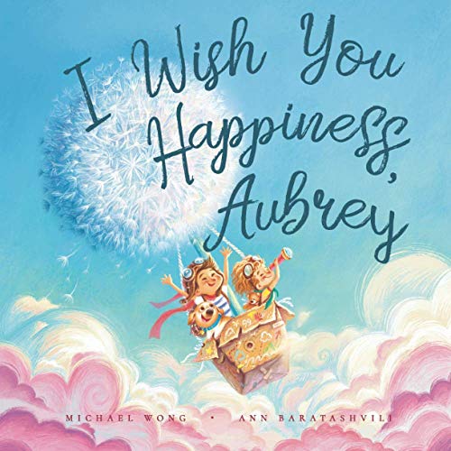 Read I Wish You Happiness, Aubrey (The Unconditional Love for Aubrey Series), written by Michael Wong