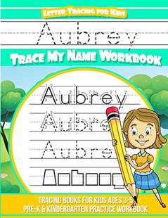 Aubrey Letter Tracing for Kids Trace my Name Workbook: Tracing Books for Kids ages 3 - 5 Pre-K & Kindergarten Practice Workbook, written by Aubrey Books