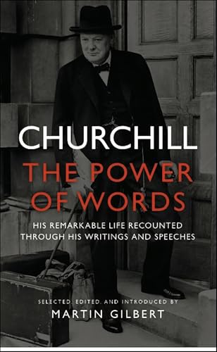 Read Churchill: The Power of Words: His Remarkable Life Recounted Through His Writings and Speeches, written by Winston Churchill