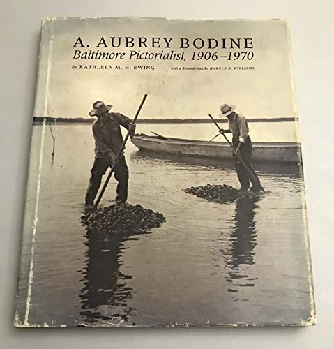 Read A. Aubrey Bodine: Baltimore Pictorialist, 1906-1970, written by Kathleen M. H. Ewing