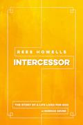 Read Rees Howells, Intercessor, written by Norman Grubb