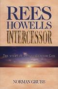 Read Rees Howells: Intercessor by Grubb, Norman Percy (1988) Paperback, written by Norman Percy Grubb