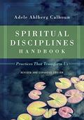 Read Spiritual Disciplines Handbook: Practices That Transform Us (Transforming Resources), written by Adele Ahlberg Calhoun