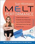 Read MELT Performance: A Step-by-Step Program to Accelerate Your Fitness Goals, Improve Balance and Control, and Prevent Chronic Pain and Injuries for Life, written by Sue Hitzmann Read MELT Performance: A Step-by-Step Program to Accelerate Your Fitness Goals, Improve Balance and Control, and Prevent Chronic Pain and Injuries for Life, written by Sue Hitzmann