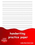 Read Handwriting Practice Paper: 120 Pages, Blank Dotted lined Paper For Students Learning to Write Letters, written by H.writing Publishing