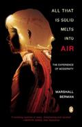 Read All That Is Solid Melts into Air: The Experience of Modernity, written by Marshall Berman