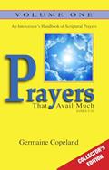 Read Prayers That Avail Much Vol. 1 Collectors Edition: An Intercessor's Handbook of Scriptural Prayers, written by Germaine Copeland