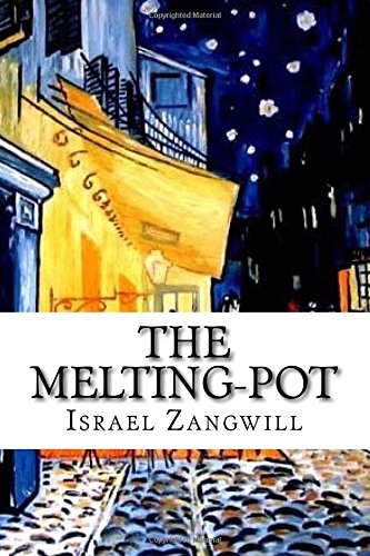 Read The Melting-Pot, written by Israel Zangwill