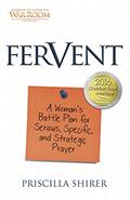 Read Fervent: A Woman's Battle Plan to Serious, Specific and Strategic Prayer, written by Priscilla Shirer Read Fervent: A Woman's Battle Plan to Serious, Specific and Strategic Prayer, written by Priscilla Shirer