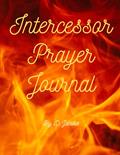 Read Intercessor Prayer Journal, written by D. Jacobs