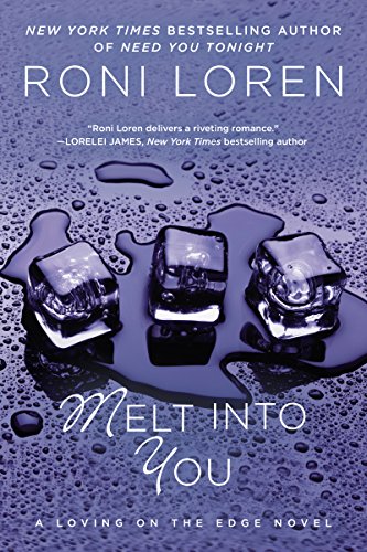 Read Melt Into You (Loving on the Edge Series Book 2), written by Roni Loren