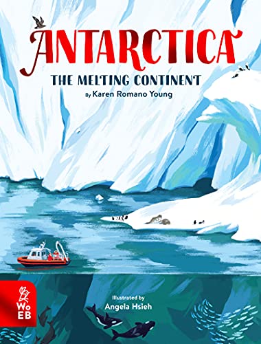 Read Antarctica: The Melting Continent, written by Karen Romano Young