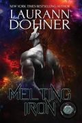 Read Melting Iron (Cyborg Seduction Book 3), written by Laurann Dohner