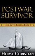 Read Postwar Survivor: Journey To America: Book 1, written by Horst Christian